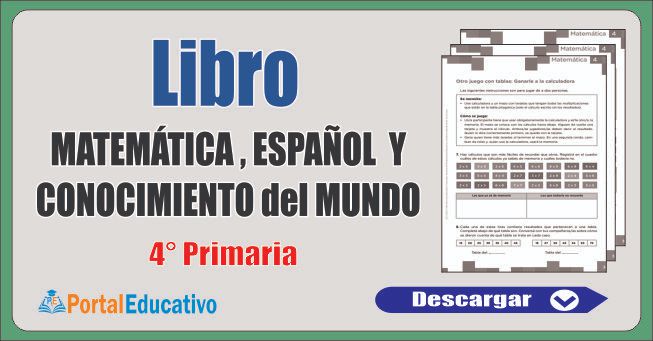 Libro de Matemática, Español y Conocimiento del Mundo 4° Primaria